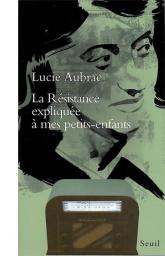 La Résistance expliquée à mes petits-enfants