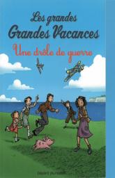 Les grandes vacances Une drôle de guerre tome 1