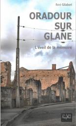 Oradour-sur-Glane : l'éveil de la mémoire