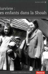  Survivre : les enfants dans la Shoah